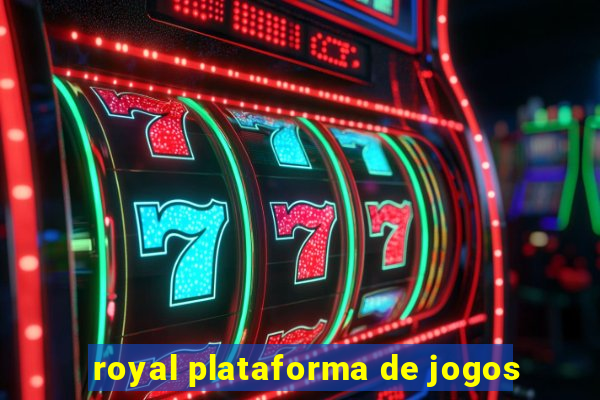 royal plataforma de jogos